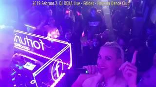 DJ DEKA Live Mix  2019.Feb.2. Földes Fortuna DANCE Club - Best Retro & Dance Mix