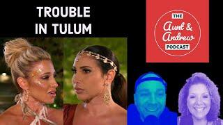 RHONJ Recap with Aunt & Andrew | "Trouble in Tulum" S14 EP8 #rhonj