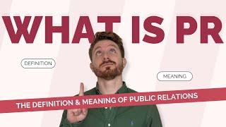 What is Public Relations? [PR Full Form] | What is PR: Definition & Meaning