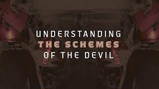 Understanding the Schemes of the Devil | Neil Hoffman | Message Only