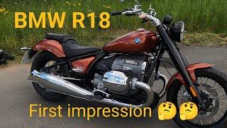 BMW R18. First impression . Not what I was expecting!