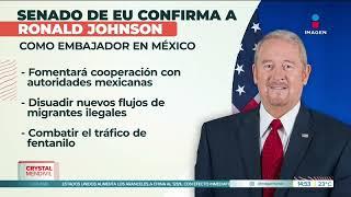 Ya hay nuevo embajador de Estados Unidos en México | Noticias con Crystal Mendivil