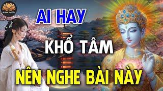 Ai Hay Khổ Tâm Nên Nghe Bài Giảng Này Để Bớt Khổ ĐAU ( Rất Thấm ) _ An Nhiên Hạnh Phúc