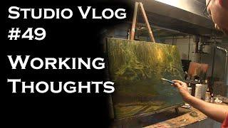 Studio Vlog 049: Working Thoughts