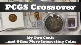 PCGS Crossover - My Two Cents...and Customer's More Interesting Coins