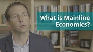 What is Mainline Economics?