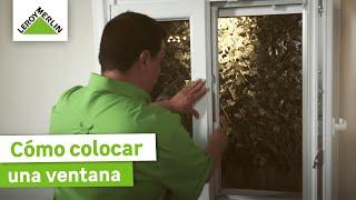 Cómo instalar una ventana ¡Guía paso a paso! I LEROY MERLIN