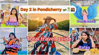 Day2 in PONDICHERRY TRAVEL VLOG | mangrove forest boating  Food   & More Tourist Places!