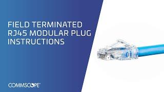 Field Terminated RJ45 Modular Plug Instructions