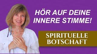 Spirituelle Botschaft: Hör auf deine innere Stimme!