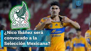 ¿Nico Ibáñez será convocado a la Selección Mexicana? Esto sabemos