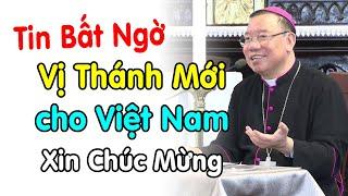 Tin Vui Sắp Có Vị Thánh Mới cho Giáo Hội Việt Nam Xin Chúc Mừng