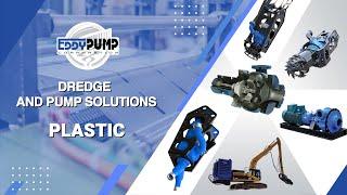 EDDY Pump - Plastic Manufacturing - Dredge and Pump Solutions