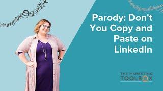 Parody: Don't You Copy and Paste on Linkedin by Rachel Klaver