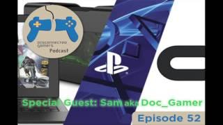 The Disconnected Gamers Podcast #52 - Special Guest: Sam aka Doc_Gamer! (1/10/2016)