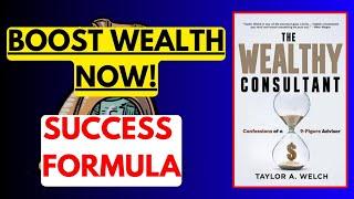 12 KEY LESSONS FROM THE WEALTHY CONSULTANT BOOK