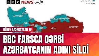 BBC Farsca Qərbi Azərbaycanın adını xəritədən sildi | Güney Azərbaycan TV