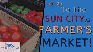 Lets Go To The Sun City Az Farmers Market