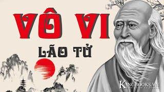 Tản mạn về “vô vi” trong đạo nhân sinh của Lão Tử - Tinh Hoa Trí Tuệ Cổ Nhân