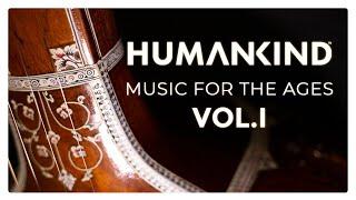 HUMANKIND™: Music for the Ages, Vol. I - Full Soundtrack