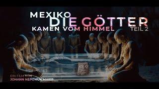 Trailer "Mexiko - Die Götter kamen vom Himmel" Teil 2