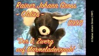 Rainer Johann Gross - Oldies für Kinder - Der 6. Zwerg auf Marmeladenraub - (Mini-Musical von 1997)