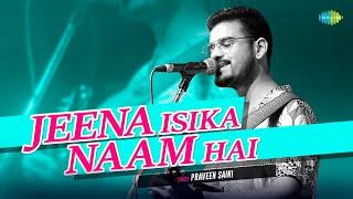 Jeena Isi Ka Naam Hai | Praveen Saini | Mukesh | Cover Song | Kisi Ki Muskurahaton Pe