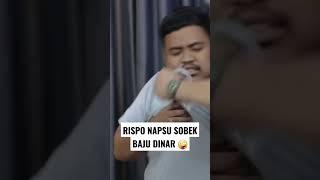 RISPO NAPSU SOBEK BAJU DINAR #dinarcandy #rispo #shorts #kocak #ngakak