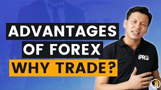 Advantages of FOREX, Why Trade? (Tagalog Explanation)