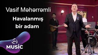 Vasif Məhərrəmli - Havalanmış bir adam