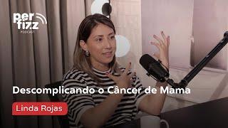 Linda Rojas: Descomplicando o Câncer de Mama #CORTE  2