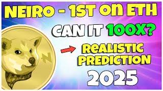 WILL NEIRO PRICE SKYROCKET in 2025 and Give You 100X Return?