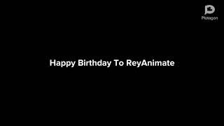 Happy Birthday To ReyAnimate
