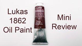 Lukas 1862 Oil Paint Mini Review & Comparison - WARNING LOUD NOISES