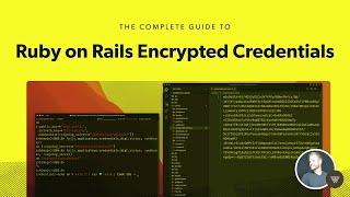 The Complete Guide to Ruby on Rails Encrypted Credentials