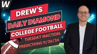 Tuesday College Football Picks Today | MACtion Predictions | Drew's Daily Diamond 11/26/24