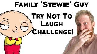 Family 'STEWIE' Guy TRY NOT TO LAUGH Challenge!