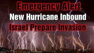 Emergency Alert New Hurricane Inbound, Israel Prepared to Invade Lebanon