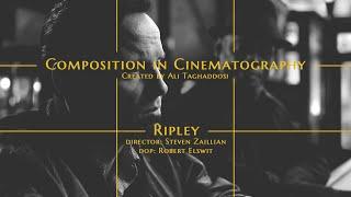 Composition in Cinematography / RIPLEY