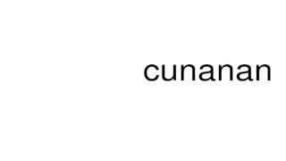 How to pronounce cunanan