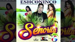 Eshconinco - Senorita (Clean) (Official Audio Dancehall 2016) {SC-21 Productions}