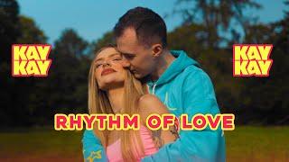 KaYKaY - Rhythm of Love ( Oficjalny Teledysk )