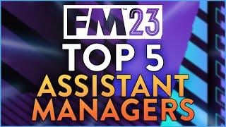 The BEST Assistant Managers in Football Manager 2023 / FM23 Best Staff