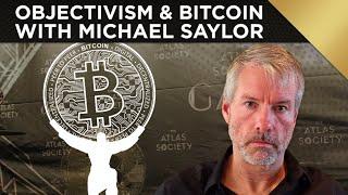 Objectivism and Bitcoin with Michael Saylor