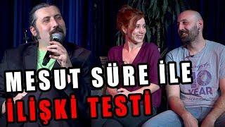 Mesut Süre İle İlişki Testi | Konuklar: Pınar Bibin & Mert Dikmen