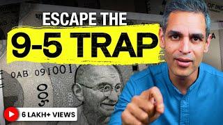 Escape the 9-5 TRAP: 5 Secrets to FREEDOM | Ankur Warikoo Hindi