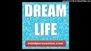 Dream Life - Live the Life You Were Meant To