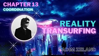 Reality Transurfing Audiobook: Chapter 13 - Coordination