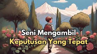 Kamu Tidak Akan Lagi Salah Mengambil Keputusan - Kisah Inspiratif