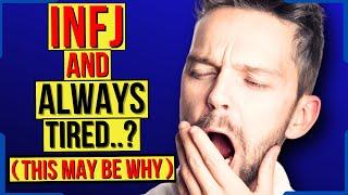 INFJ With Chronic Fatigue? (THIS May Be Why)